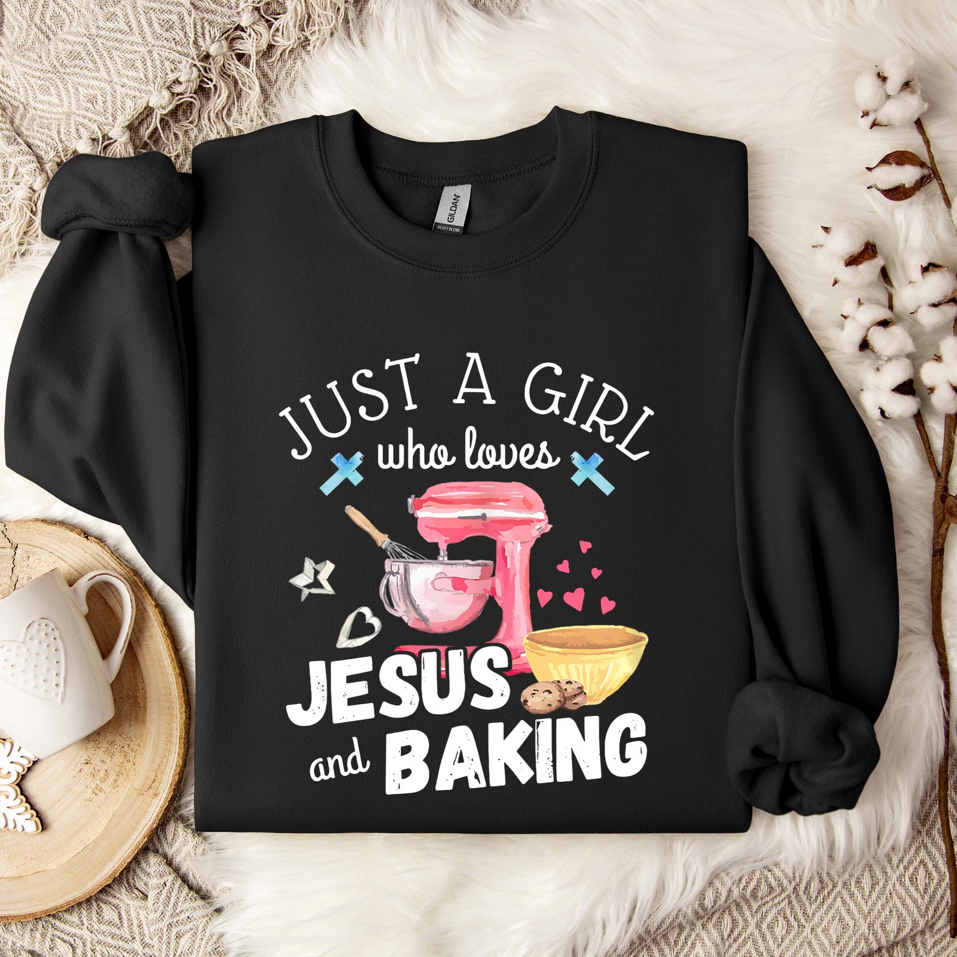 Just A Girl Who Loves Jesus And Baking Sweatshirt