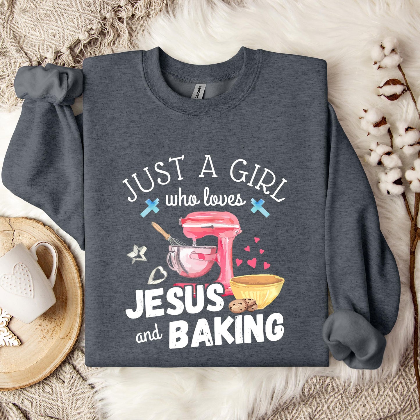 Just A Girl Who Loves Jesus And Baking Sweatshirt
