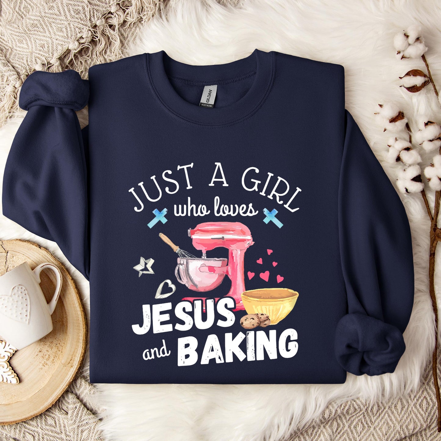 Just A Girl Who Loves Jesus And Baking Sweatshirt