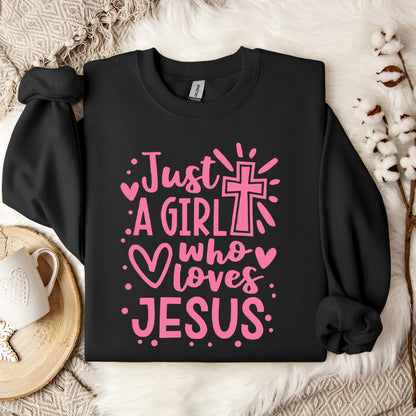 Just A Girl Who loves Jesus Sweatshirt