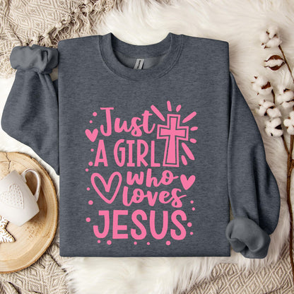 Just A Girl Who loves Jesus Sweatshirt