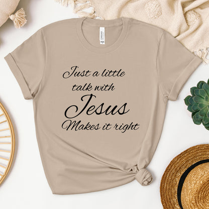 Just A Little Talk With Jesus Makes It Right