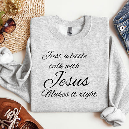 Just A Little Talk With Jesus Makes It Right