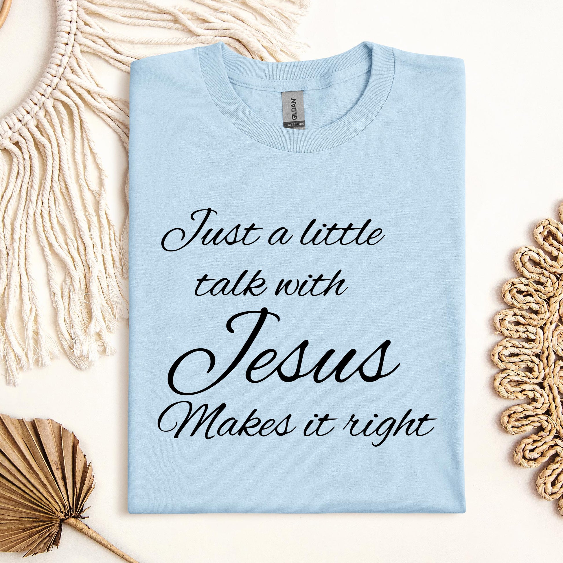 Just A Little Talk With Jesus Makes It Right