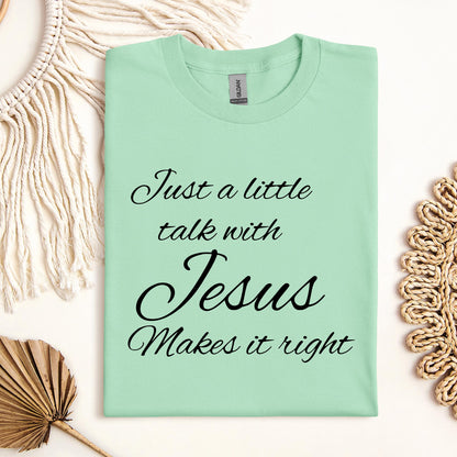 Just A Little Talk With Jesus Makes It Right