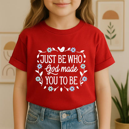 Just Be Who God Made You To Be