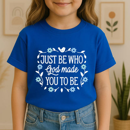 Just Be Who God Made You To Be