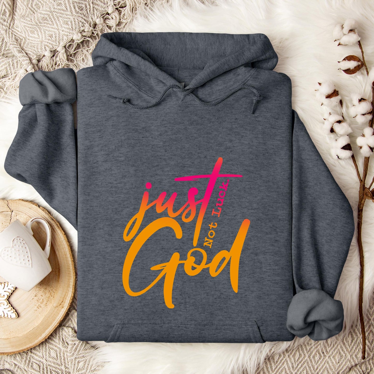 Just God Not Luck Hoodie