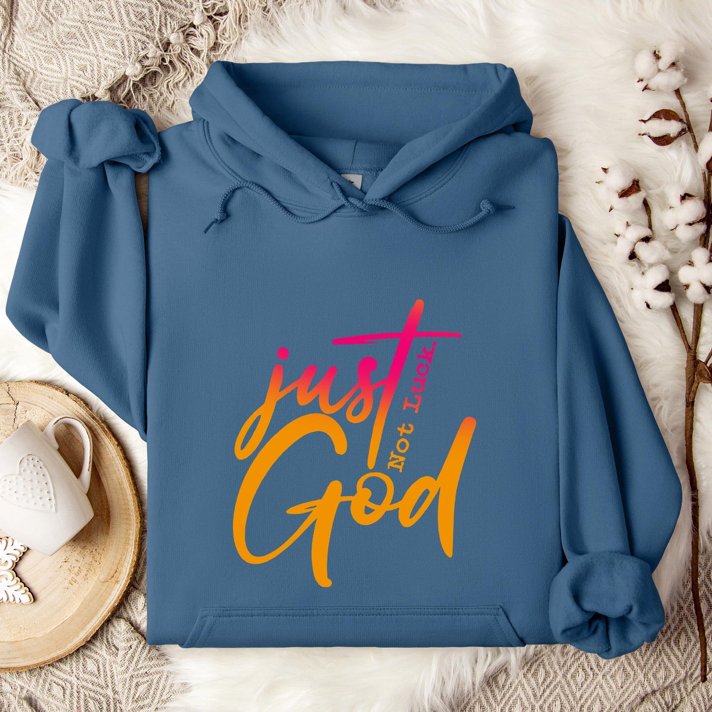 Just God Not Luck Hoodie