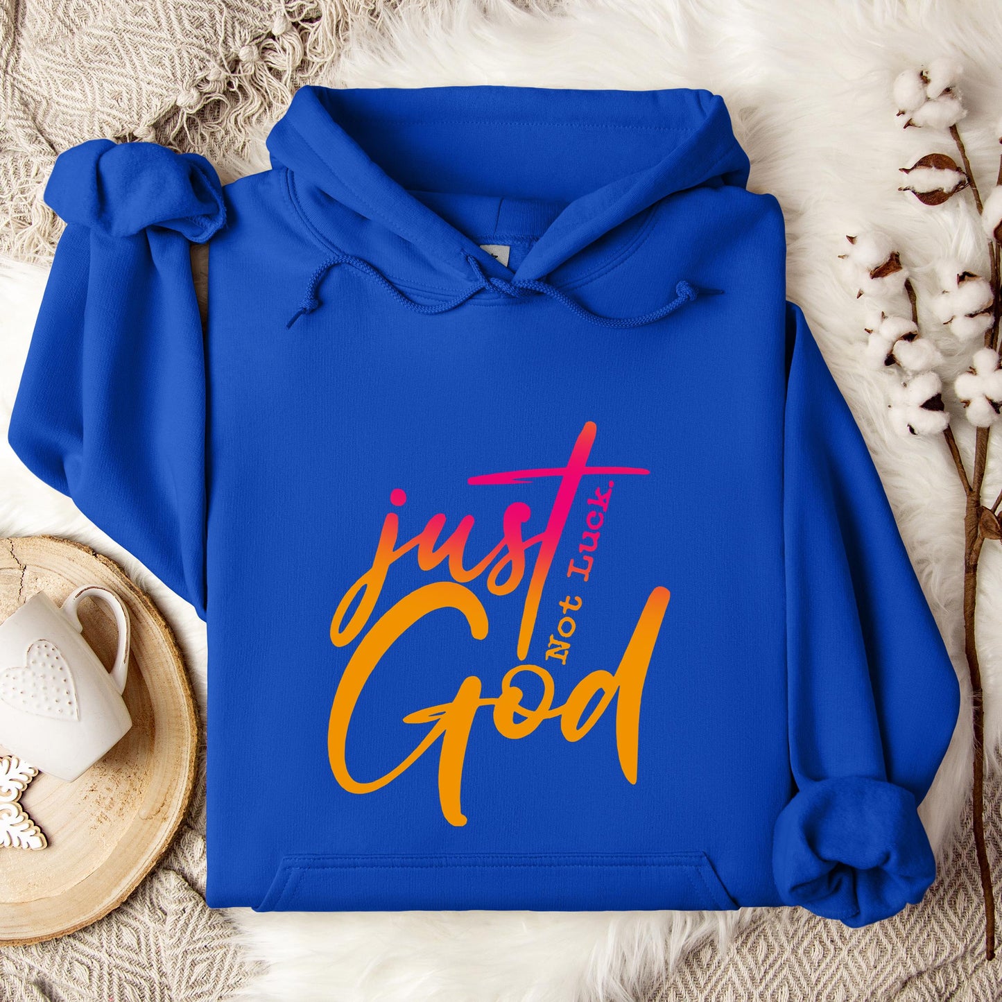 Just God Not Luck Hoodie