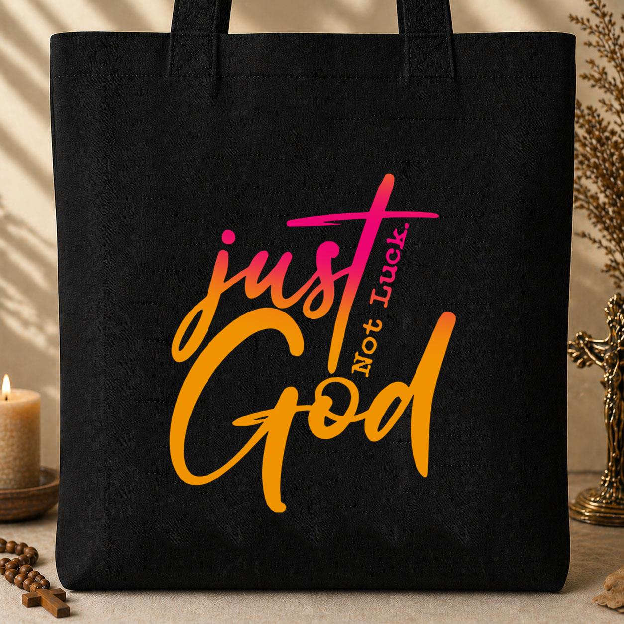 Just God Not Luck Tote Bag