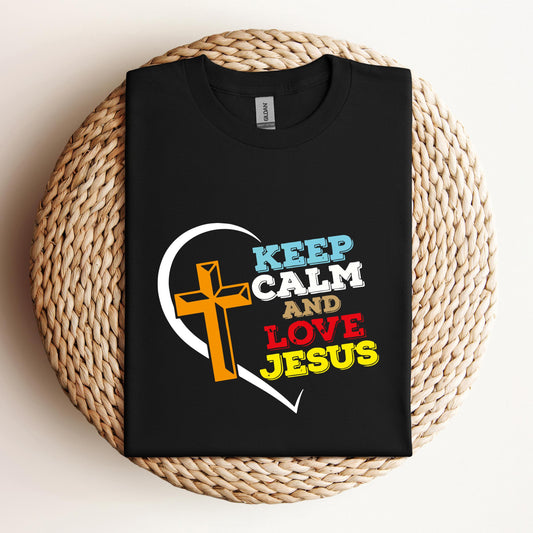 Keep Calm And Love Jesus