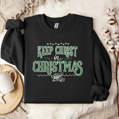 Keep Christ In Christmas Sweatshirt