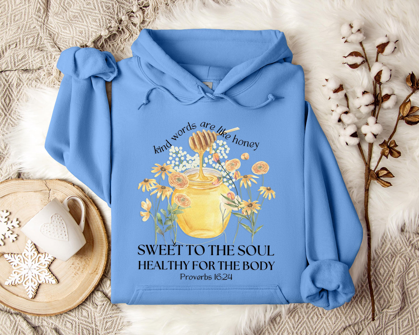 Kind Words Are Like Honey Proverbs 16.24 Hoodie
