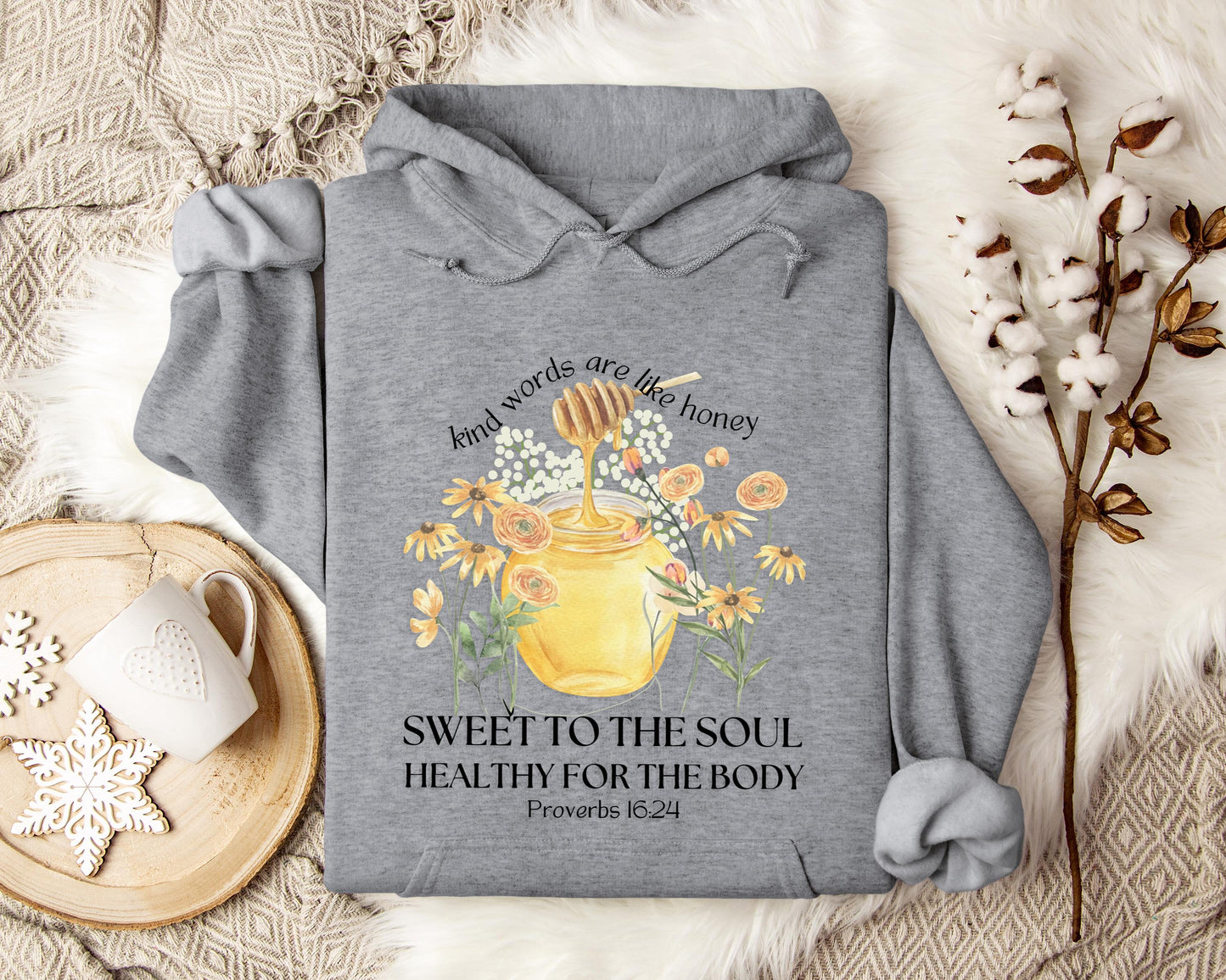 Kind Words Are Like Honey Proverbs 16.24 Hoodie