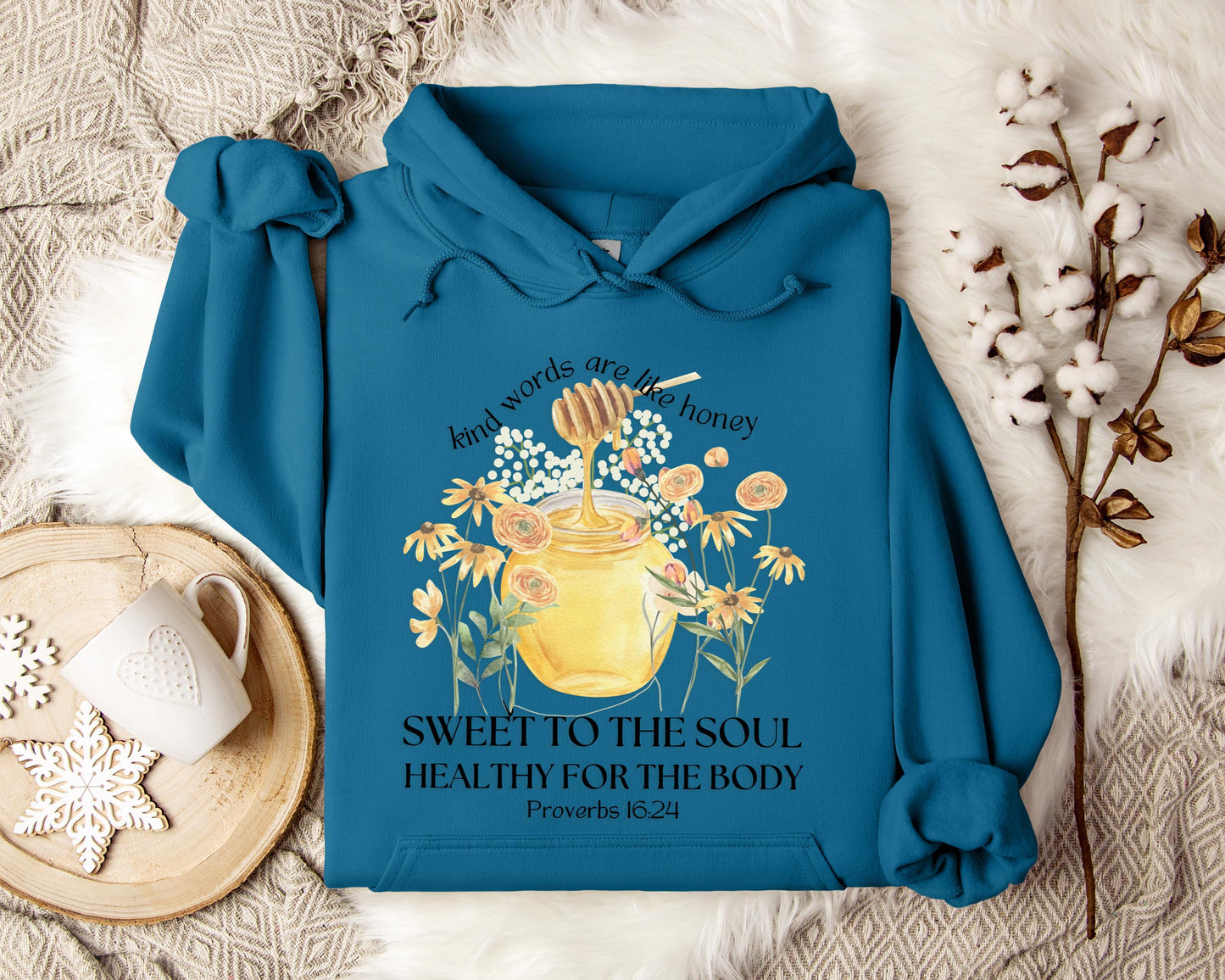Kind Words Are Like Honey Proverbs 16.24 Hoodie