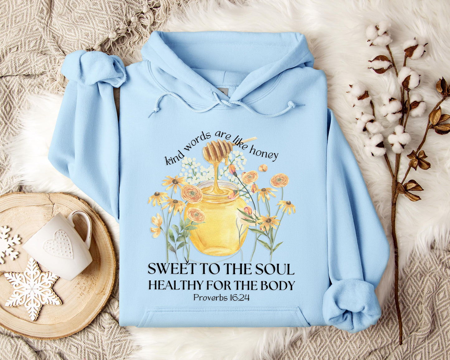 Kind Words Are Like Honey Proverbs 16.24 Hoodie