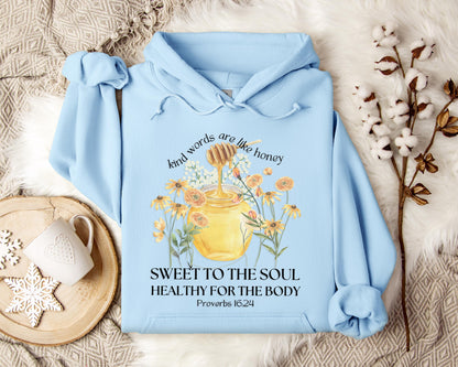 Kind Words Are Like Honey Proverbs 16.24 Hoodie