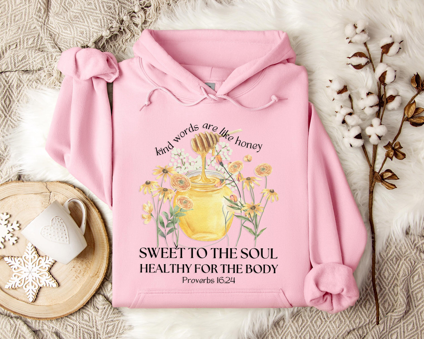 Kind Words Are Like Honey Proverbs 16.24 Hoodie