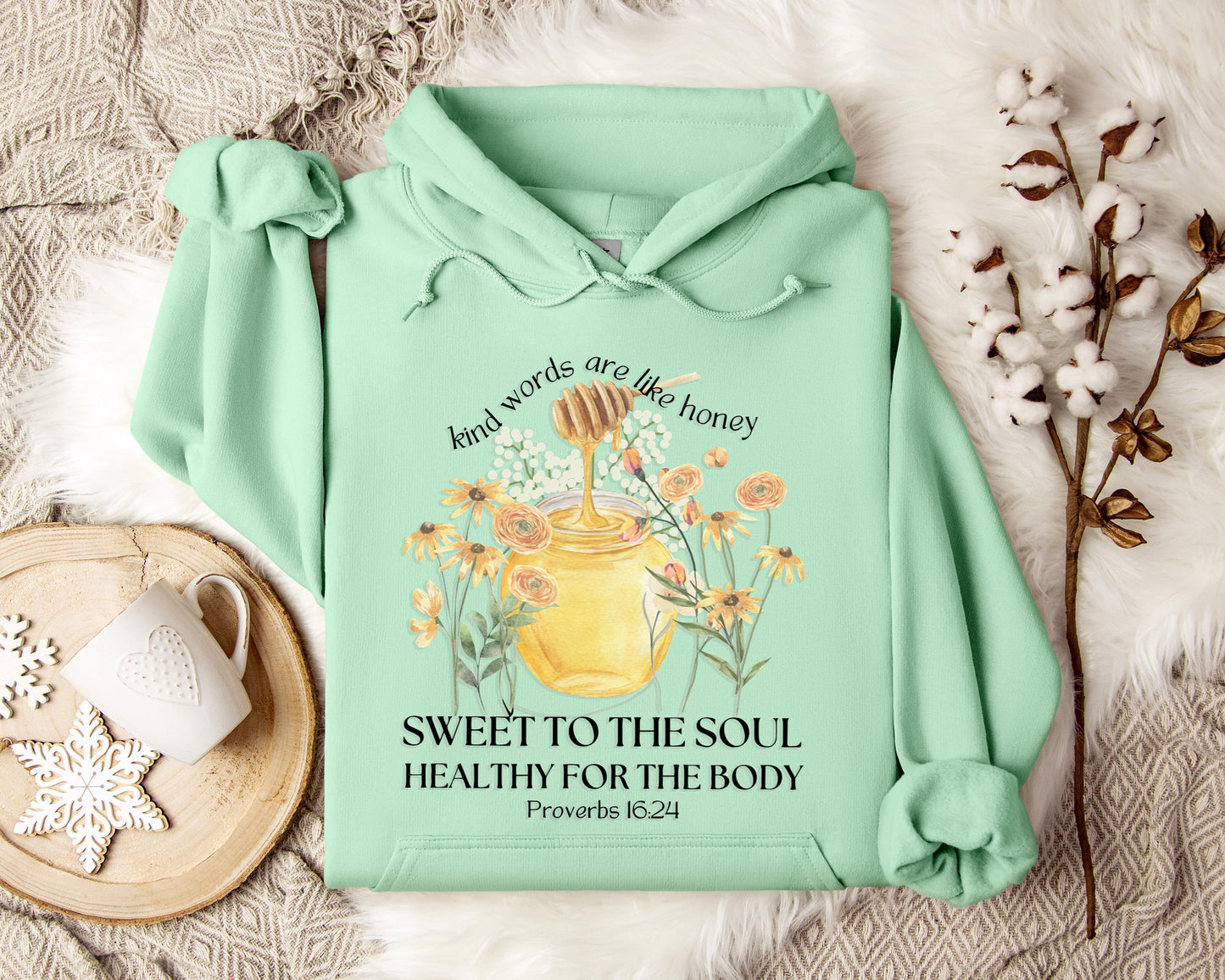 Kind Words Are Like Honey Proverbs 16.24 Hoodie