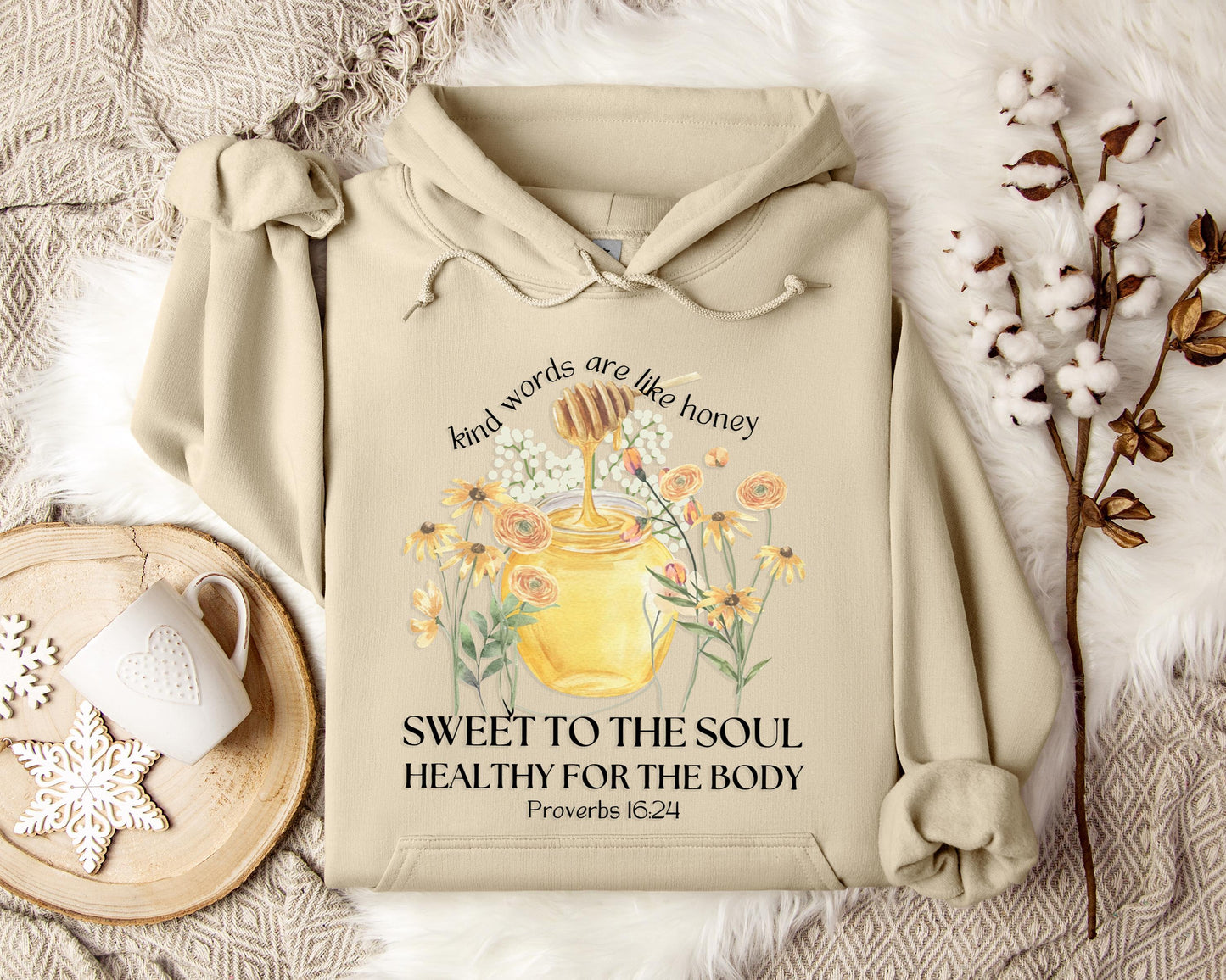 Kind Words Are Like Honey Proverbs 16.24 Hoodie