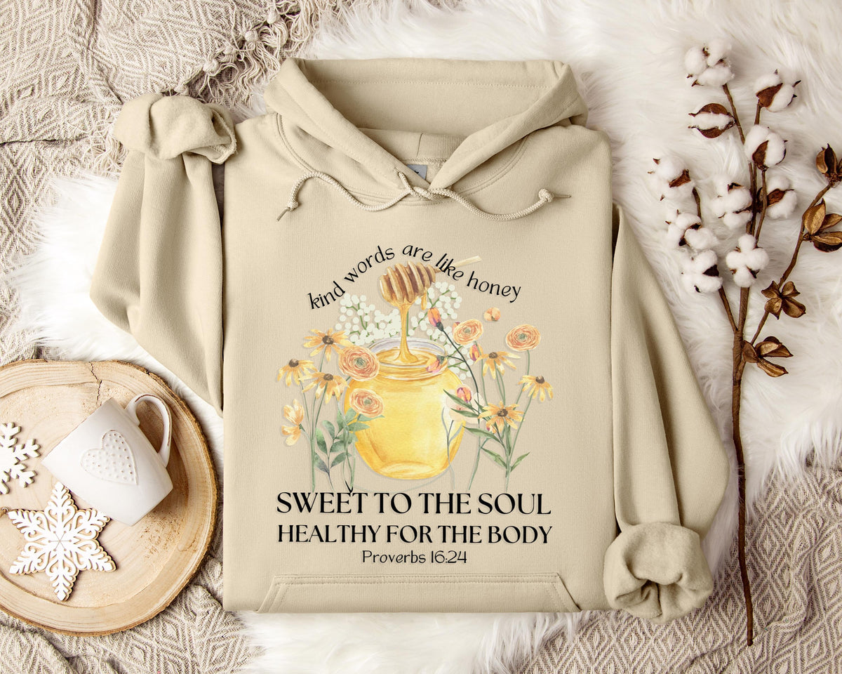Kind Words Are Like Honey Proverbs 16.24 Hoodie