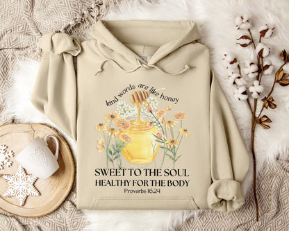 Kind Words Are Like Honey Proverbs 16.24 Hoodie