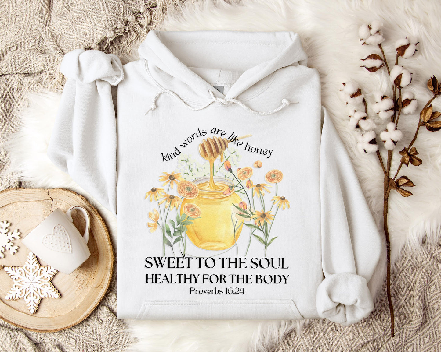 Kind Words Are Like Honey Proverbs 16.24 Hoodie