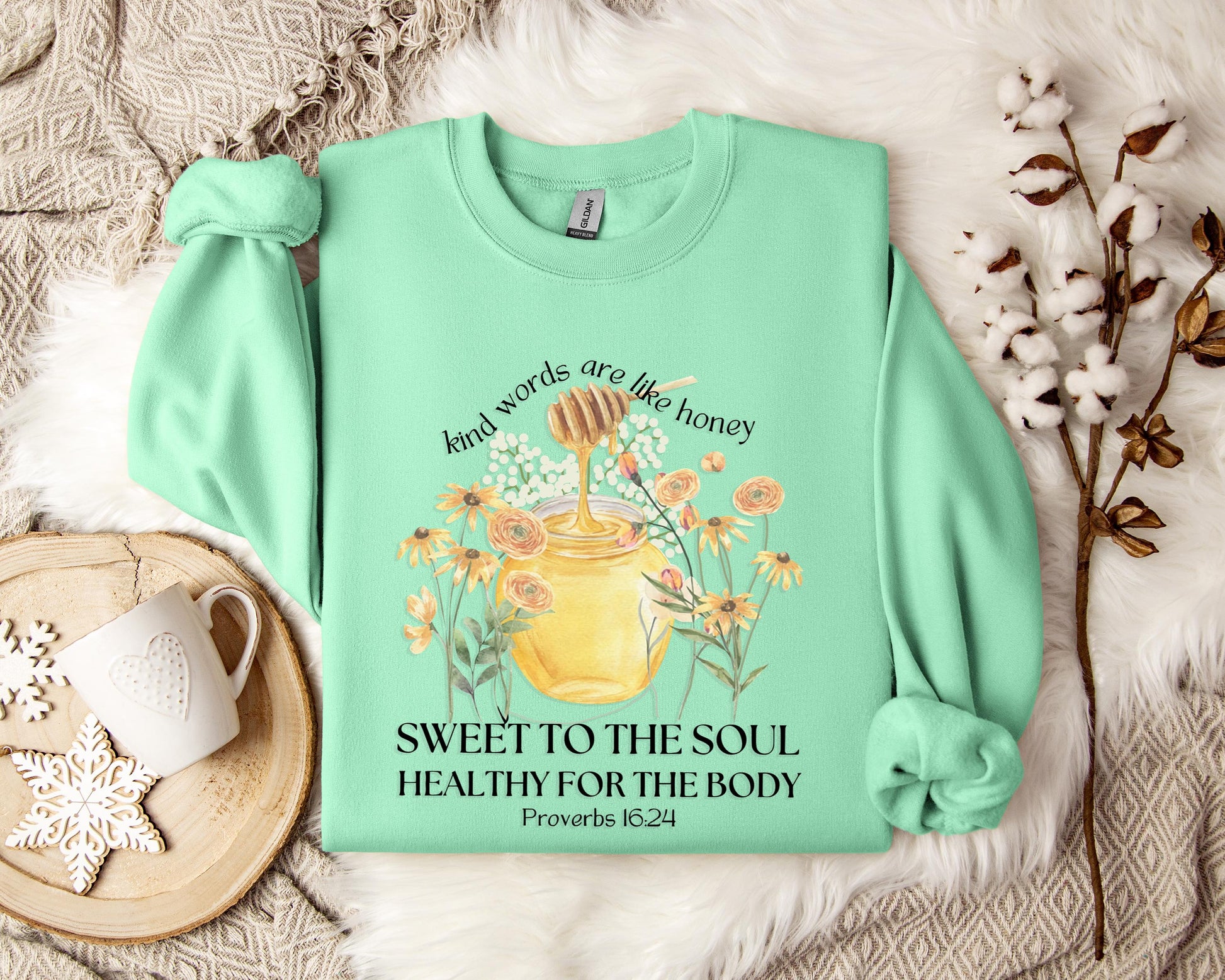 Kind Words Are Like Honey Proverbs 16.24 Sweatshirt