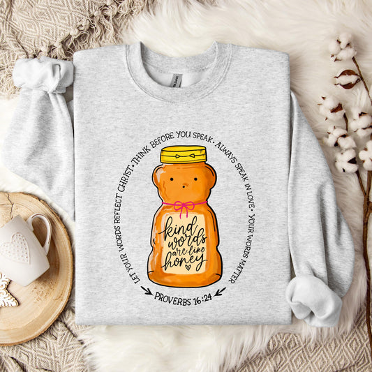 Kind Words Are Like Honey Sweatshirt