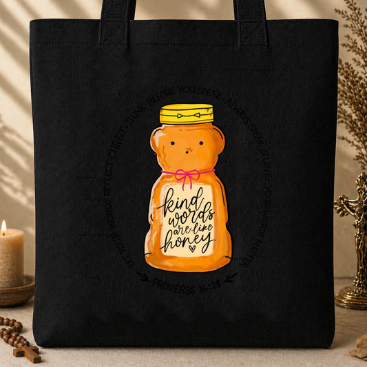 Kind Words Are Like Honey Tote Bag