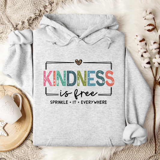 Kindness Is Free Sprinkle It Everywhere Hoodie
