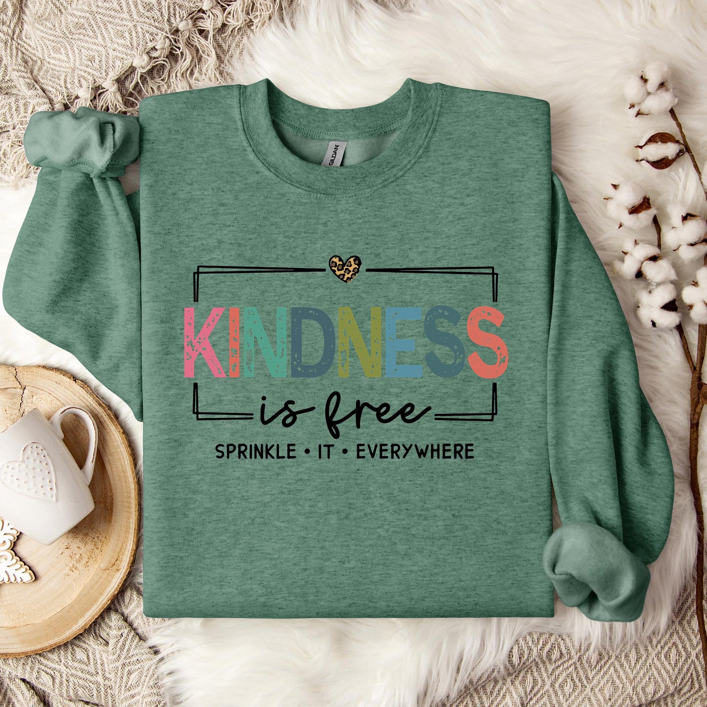 Kindness Is Free Sprinkle It Everywhere Sweatshirt