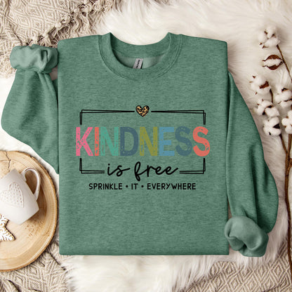 Kindness Is Free Sprinkle It Everywhere Sweatshirt