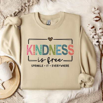 Kindness Is Free Sprinkle It Everywhere Sweatshirt