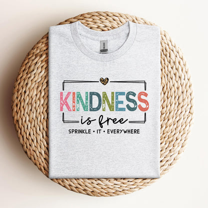 Kindness Is Free Sprinkle It Everywhere