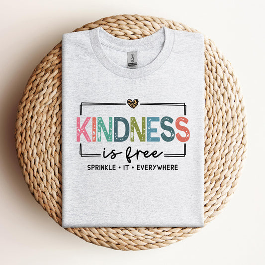 Kindness Is Free Sprinkle It Everywhere