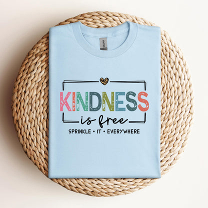 Kindness Is Free Sprinkle It Everywhere