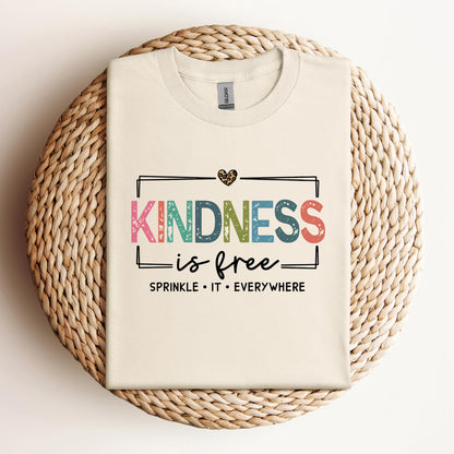 Kindness Is Free Sprinkle It Everywhere