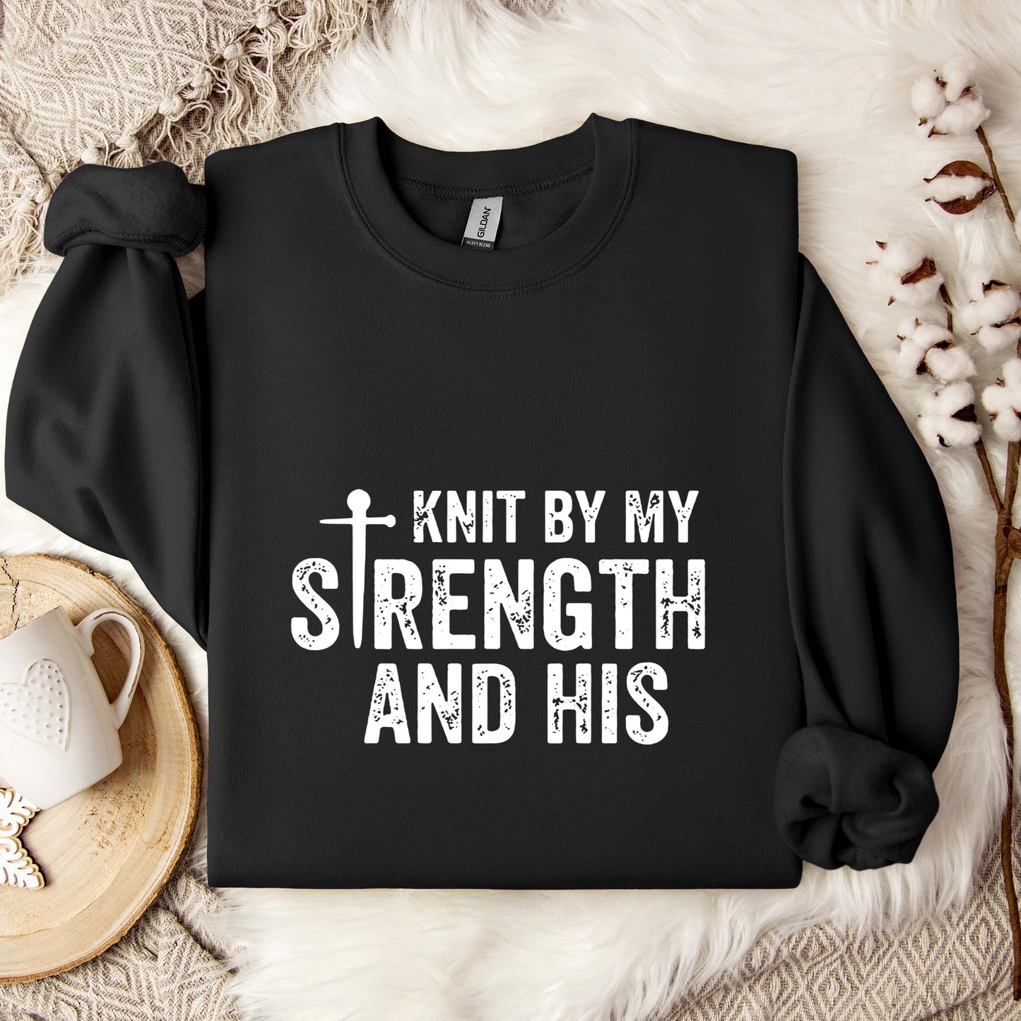 Knit By My Strength And His Sweatshirt