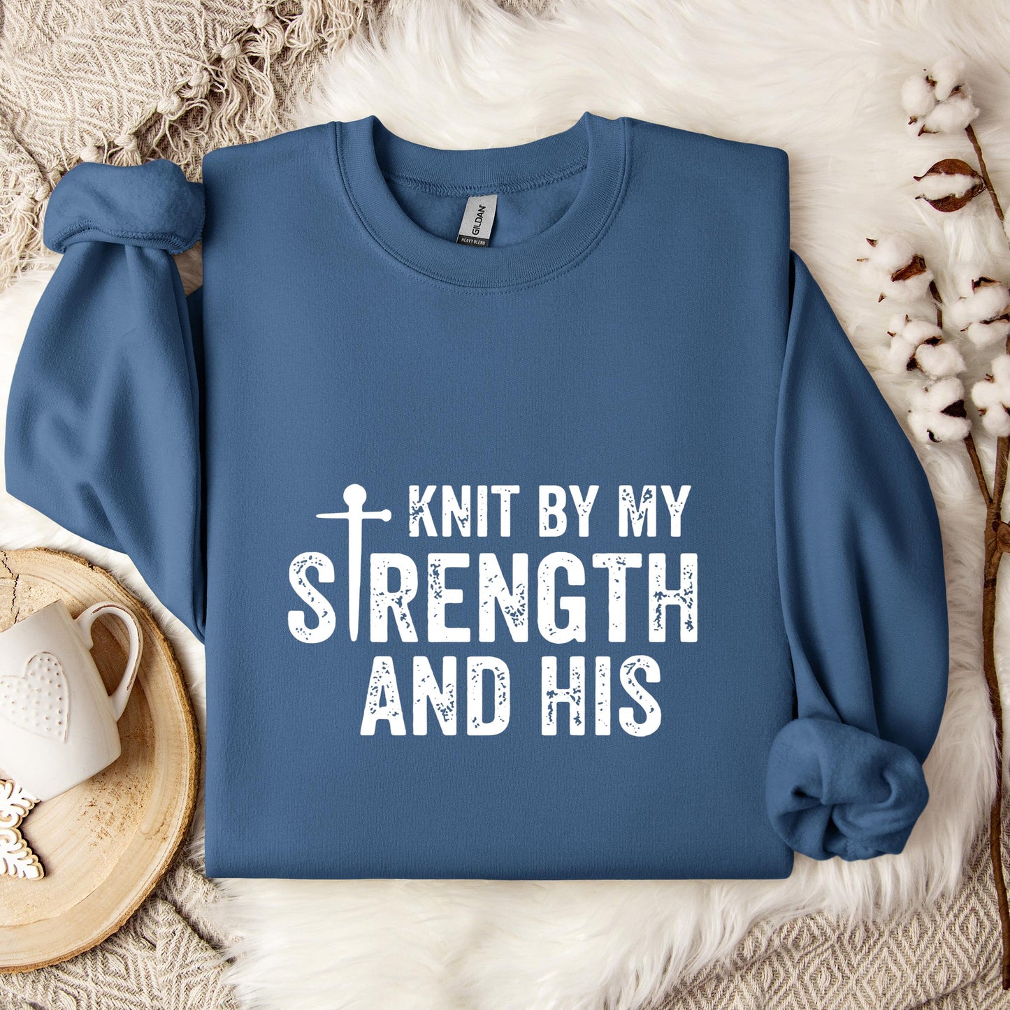 Knit By My Strength And His Sweatshirt