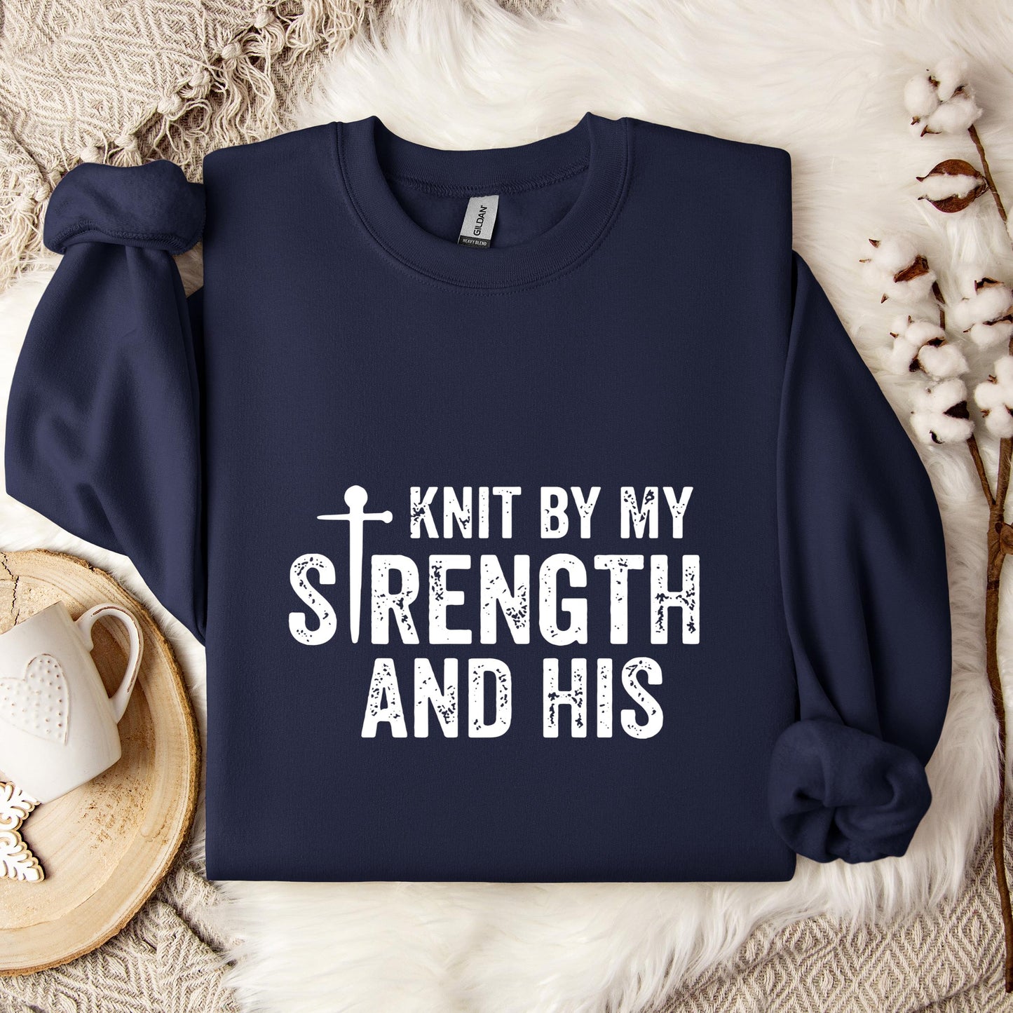 Knit By My Strength And His Sweatshirt