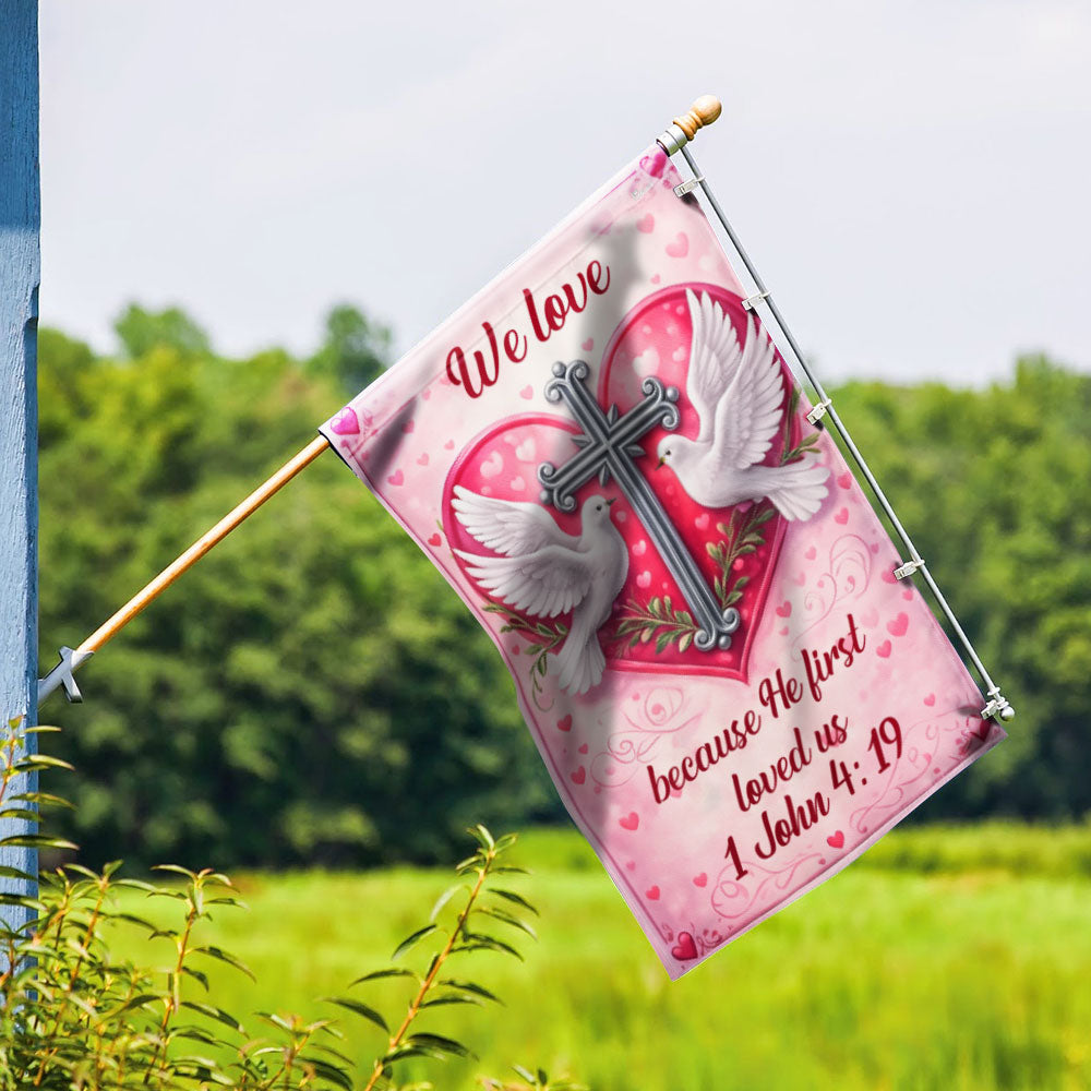 Christian Valentine Flag with Doves Cross, We love 1 John 4:19 Decor