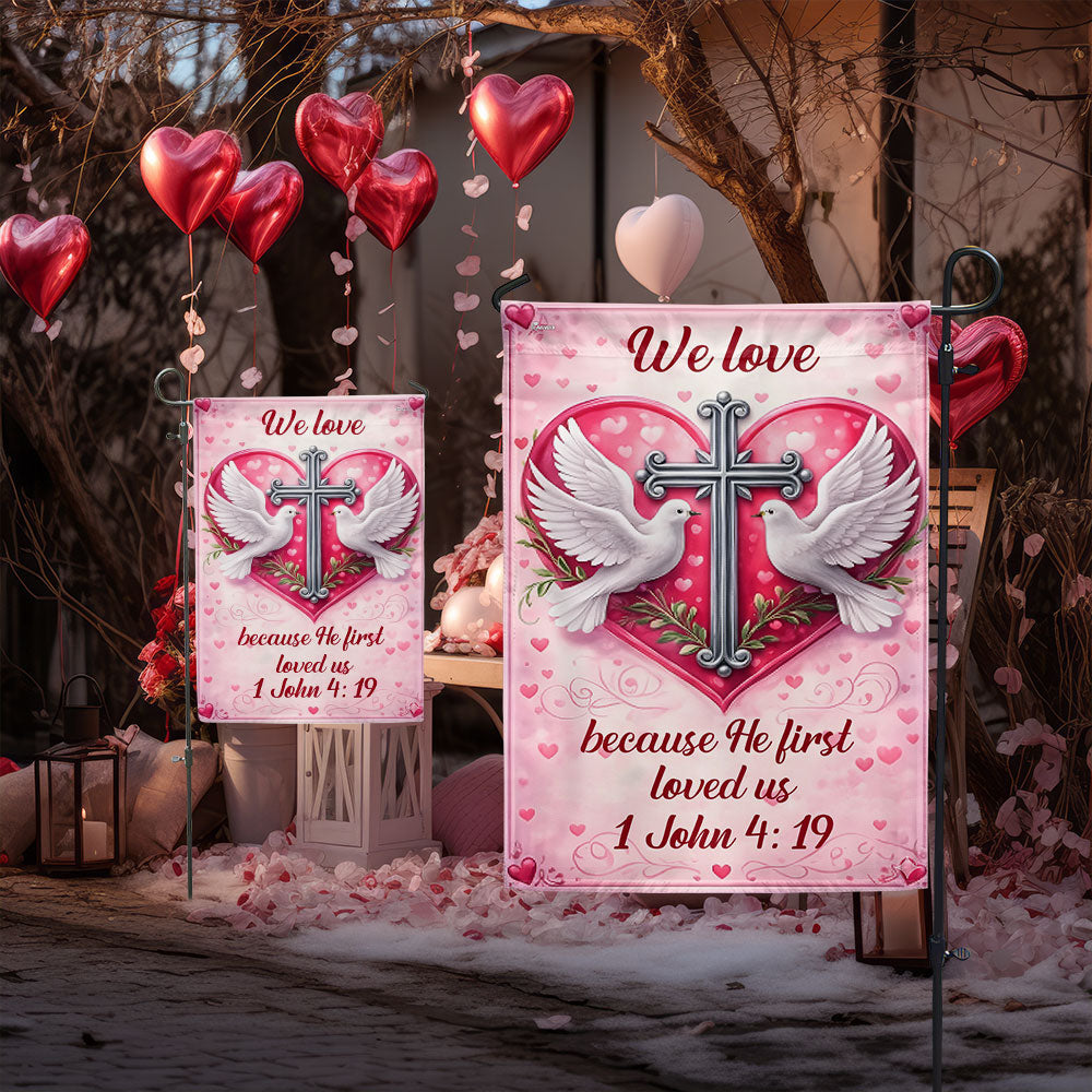 Christian Valentine Flag with Doves Cross, We love 1 John 4:19 Decor