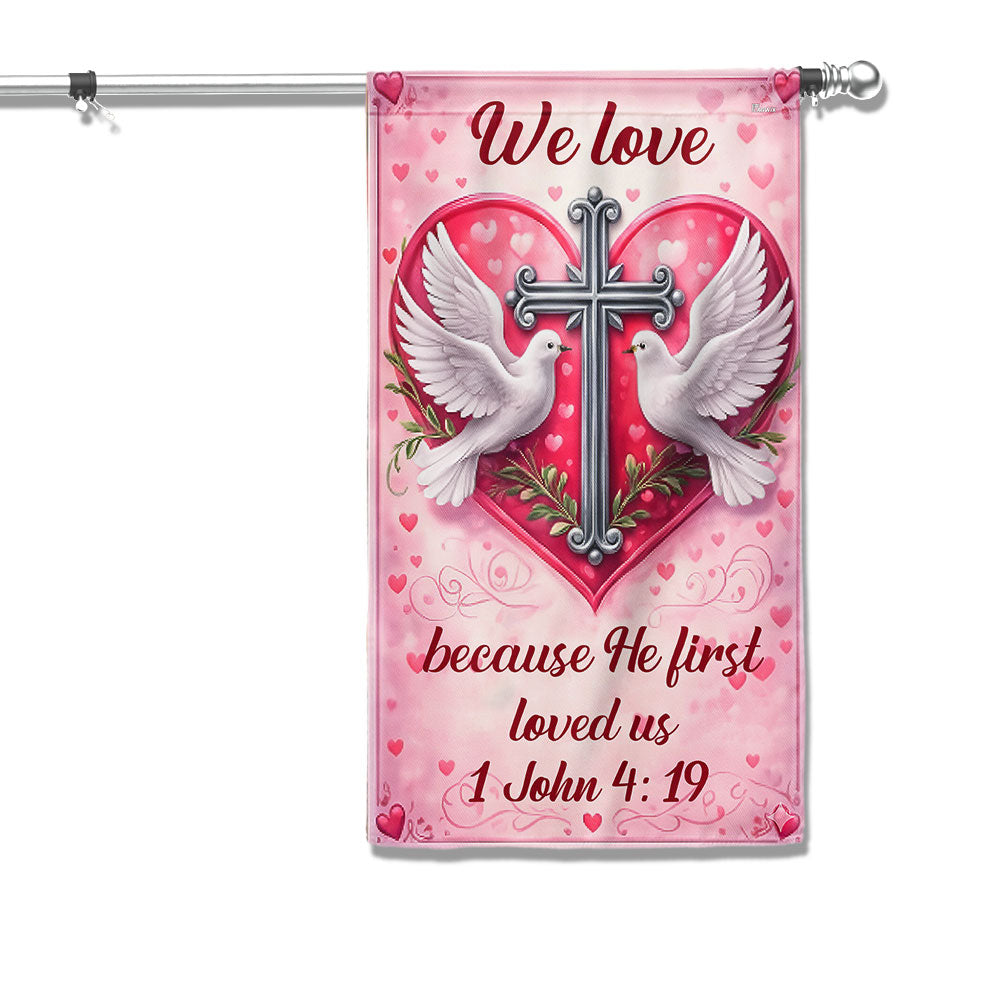 Christian Valentine Flag with Doves Cross, We love 1 John 4:19 Decor