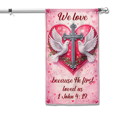 Christian Valentine Flag with Doves Cross, We love 1 John 4:19 Decor