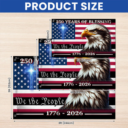 Patriotic 250 Years of Blessing, We The People 1776 2026 American Grommet Flag