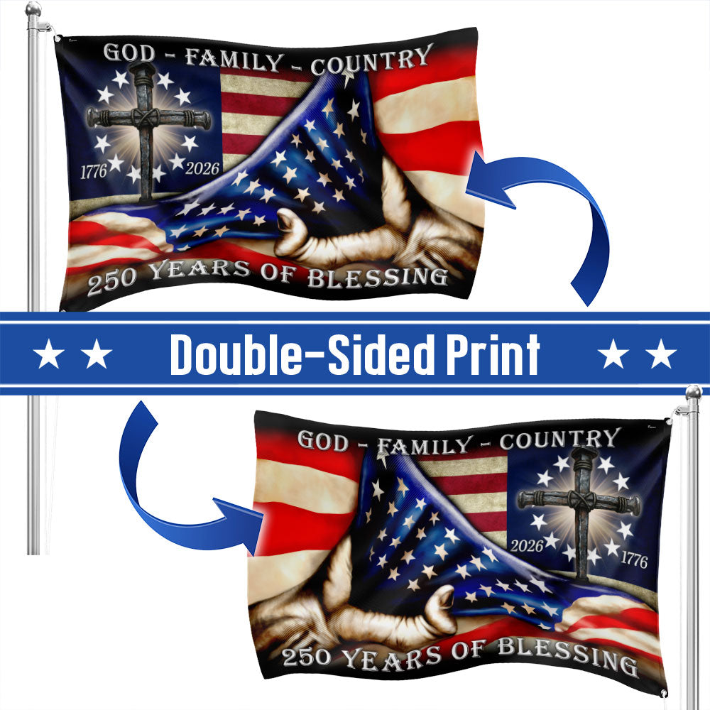 250 Years of Blessing Betsy Ross 1776 2026 Flag, God Patriotic Grommet Flag