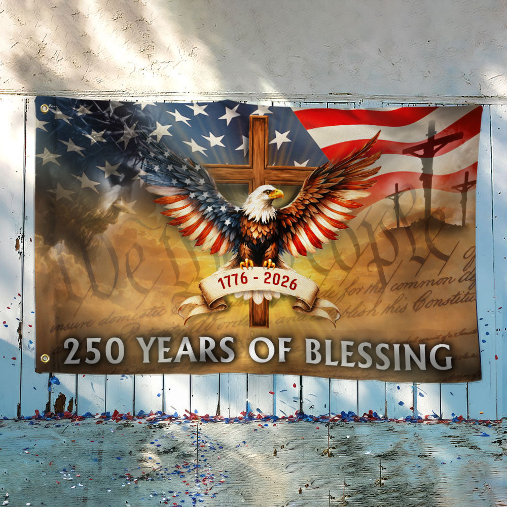 Patriotic 250 Years of Blessing 1776 2026 Grommet Flag, We The People God American Flag