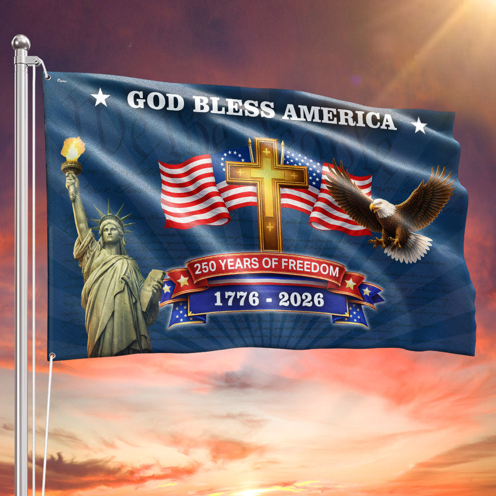 250 Years of Freedom Christian Flag, God Bless America Patriotic 1776 2026 Grommet Flag